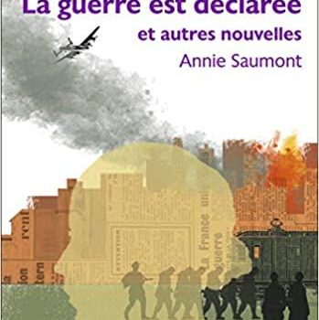 La guerre est déclarée et autres nouvelles d’Annie Saumont